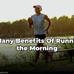 The Many Benefits Of Running in the Morning 2023
