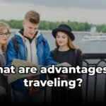 What are the Advantages of Traveling?
